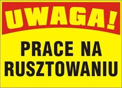 Tablica UWAGA PRACE NA RUSZTOWANIU BTO-50