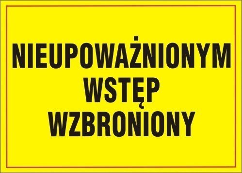 Tablica NIEUPOWAŻNIONYM WSTĘP WZBRONIONY BTO-28